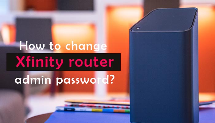 How-to-change-Xfinity-router-admin-password.jpg